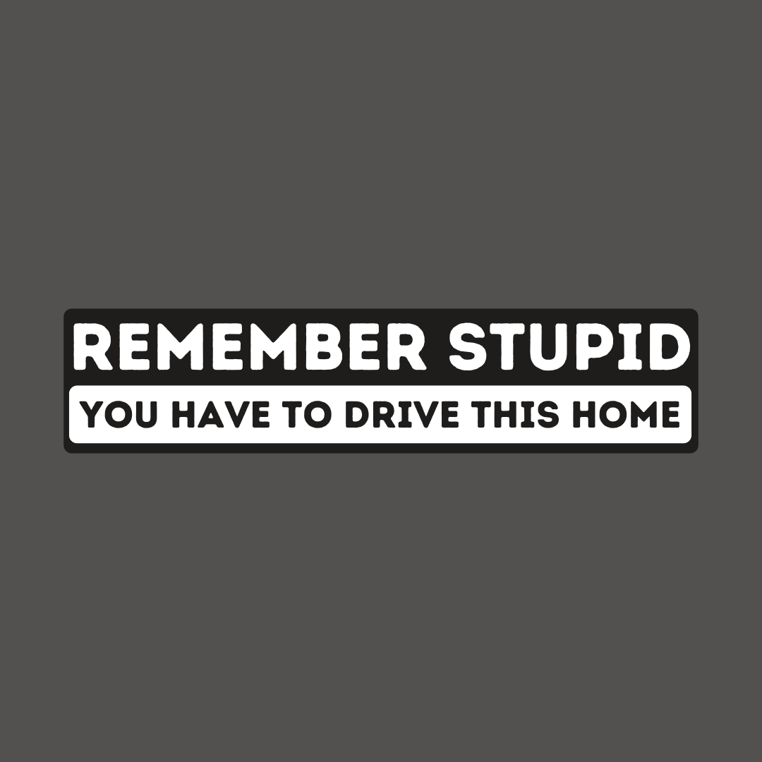 Remember Stupid Sticker